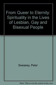 From Queer to Eternity: Spirituality in the Lives of Lesbian, Gay and Bisexual People