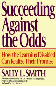 Succeeding Against the Odds: How the Learning-Disabled Can Realize Their Promise