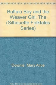The Buffalo Boy and the Weaver Girl (Silhouette Folktales Series)