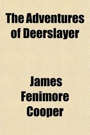 The Adventures of Deerslayer