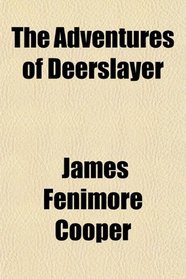 The Adventures of Deerslayer