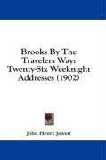 Brooks By The Travelers Way: Twenty-Six Weeknight Addresses (1902)