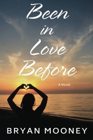 Been In Love Before: A Novel