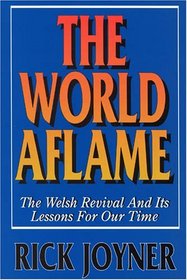 The World Aflame: The Welsh Revival Lessons for Our Times