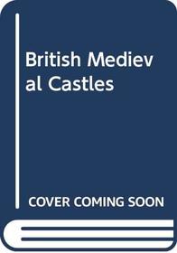 British Medieval Castles