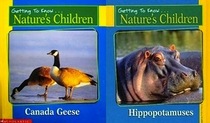 Canada Geese & Hippopotamuses (Getting to Know Nature's Children)