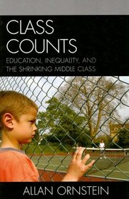 Class Counts: Education, Inequality, and the Shrinking Middle Class