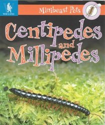 Millipedes and Centipedes (Minibeast Pets S.)