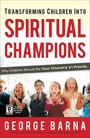 Transforming Children Into Spiritual Champions
