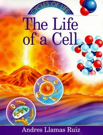 The Life of a Cell (Cycles of Life)