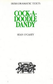 Cock-A-Doodle Dandy (Irish Dramatic Texts)