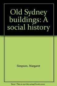 Old Sydney buildings: A social history