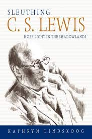 Sleuthing C. S. Lewis: More Light in the Shadowlands