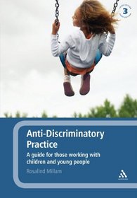 Anti-Discriminatory Practice: A guide for those working with children and young people