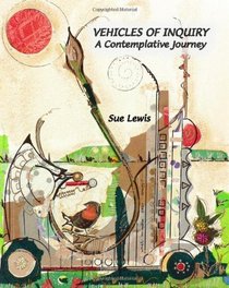 Vehicles of Inquiry: A Contemplative Journey