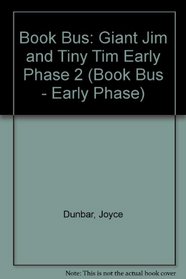Book Bus: Giant Jim and Tiny Tim Early Phase 2 (Book Bus - Early Phase)