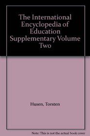 The International Encyclopedia of Education Supplementary Volume Two