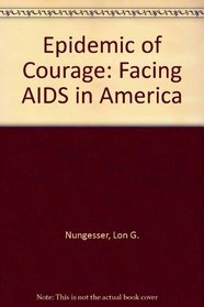 Epidemic of Courage: Facing AIDS in America