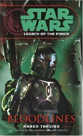 Bloodlines (Star Wars: Legacy of the Force, Bk 2)