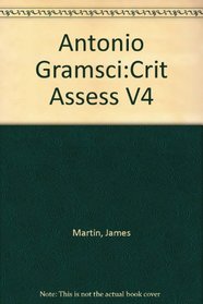Antonio Gramsci:Crit Assess V4