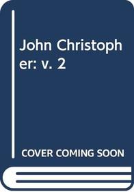 John Christopher: v. 2