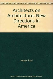 Architects on Architecture: New Directions in America