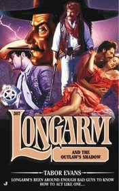 Longarm and the Outlaw's Shadow (Longarm, No 307)