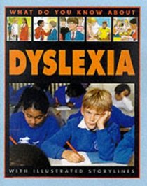 What Do You Know About Dyslexia?