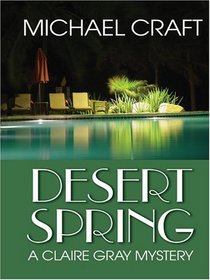 Desert Spring (Claire Gray, Bk 3) (Large Print)