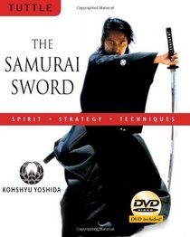 The Samurai Sword: Spirit * Strategy * Techniques