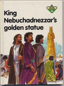 King Nebuchadnezzar's Golden Statue (Lion Story Bible)
