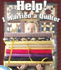 Help! I Married a Quilter