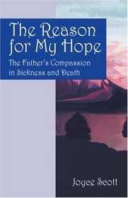 The Reason for My Hope: The Father's Compassion in Sickness and Death