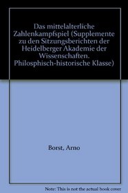 Das mittelalterliche Zahlenkampfspiel (Supplemente zu den Sitzungsberichten der Heidelberger Akademie der Wissenschaften. Philosphisch-historische Klasse)
