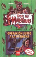 Operacion Susto a La Hermana/ Operation Scare Your Sister (Todos Mis Monstruos / All My Monsters) (Spanish Edition)