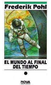 El mundo al final del tiempo (The World at the End of Time) (Spanish Edition)