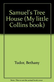 Samuel's Tree House (My little Collins book)