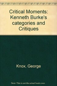 Critical Moments: Kenneth Burke's Categories and Critiques