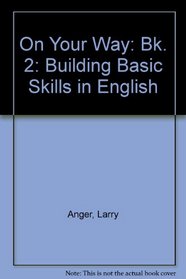 On Your Way: Building Basic Skills in English/Student's Book 2 (Bk. 2)