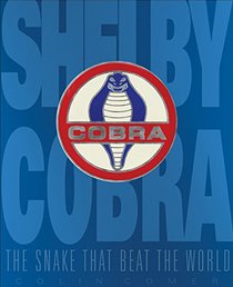 Shelby Cobra: The Snake That Beat the World