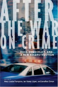 After the War on Crime: Race, Democracy, and a New Reconstruction