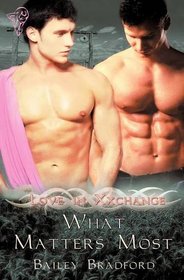 What Matters Most (Love in Xxchange, Bk 4)