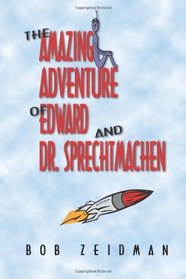 The Amazing Adventure Of Edward And Dr. Sprechtmachen