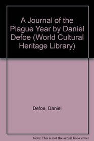A Journal of the Plague Year by Daniel Defoe (World Cultural Heritage Library)