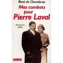 Mes combats pour Pierre Laval (French Edition)