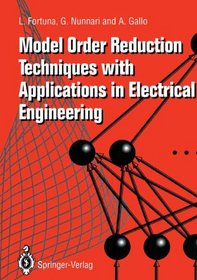 Model Order Reduction Techniques with Applications in Electrical Engineering