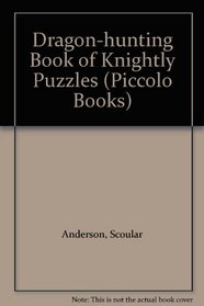 Dragon-hunting Book of Knightly Puzzles (Piccolo Books)