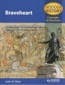 Braveheart (Hodder History: Concepts & Processes)