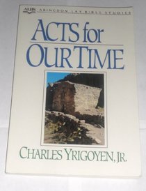 Acts for Our Time (Abingdon Lay Bible Studies)