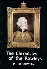The Chronicles of the Rowleys: English Life in the 18th and 19th Centuries